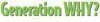 Generation Why, Inc.